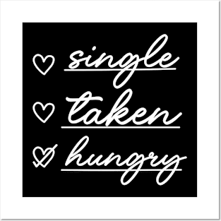 single taken hungry Posters and Art